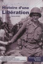 Couverture du livre « Sarthe, août 1944 : histoire d'une libération » de Fabrice Avoie aux éditions Itf