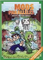 Couverture du livre « Les mods parallèles : une aventure Minecraft non officielle » de Sarah Ri et Matthieu Santelli aux éditions 2b2m Sas