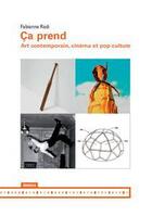 Couverture du livre « Ça prend ; art contemporain, cinéma et pop culture » de  aux éditions Mamco