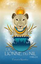 Couverture du livre « La lionne du Nil » de Stephanie T. Rivercombe aux éditions Parrot & Nautilus