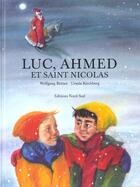 Couverture du livre « Luc Ahmed Et Le Saint Nicolas » de Wolfgang Bittner et Ursula Kichberg aux éditions Nord-sud