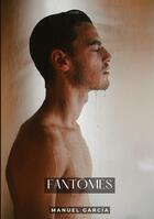 Couverture du livre « Fantômes : Histoires Érotiques Gay de Sexe Explicite - French Gay Stories for Men » de Manuel Garcia aux éditions Tredition