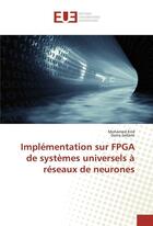 Couverture du livre « Implementation sur fpga de systemes universels a reseaux de neurones » de Krid Mohamed aux éditions Editions Universitaires Europeennes