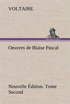 Couverture du livre « Oeuvres de blaise pascal nouvelle edition. tome second. » de Voltaire aux éditions Tredition