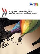 Couverture du livre « Toujours plus d'inégalité, pourquoi les écarts de revenus se creusent ? » de  aux éditions Ocde