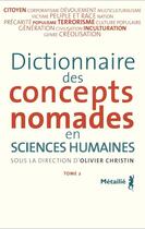 Couverture du livre « Dictionnaire des concepts nomades en sciences humaines Tome 2 » de Olivier Christin aux éditions Metailie