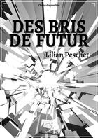 Couverture du livre « Des bris de futur (version light) » de Lilian Peschet aux éditions Matiere Noire