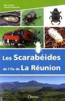 Couverture du livre « Les scarabéides de l'île de La Réunion » de Jacques Poussereau et Marc Lacroix aux éditions Orphie