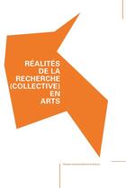 Couverture du livre « Réalités de la recherche (collective) en arts » de Pierre Baumann aux éditions Pu De Bordeaux