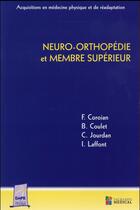 Couverture du livre « Neuro-orthopédie et membre supérieur » de Isabelle Laffont et Flavian Coroian et Bertrand Coulet et C Jourdan aux éditions Sauramps Medical