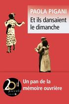 Couverture du livre « Et ils dansaient le dimanche » de Paola Pigani aux éditions Liana Levi