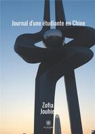 Couverture du livre « Journal d'une étudiante en Chine » de Zofia Jouhier aux éditions Le Lys Bleu