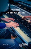 Couverture du livre « Frédéric : Un amour infini » de Dominique Faure aux éditions Ex Aequo