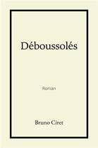 Couverture du livre « Déboussolés » de Bruno Ciret aux éditions Librinova