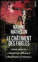 Couverture du livre « Le châtiment des fidèles » de Nadine Matheson aux éditions Points