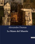 Couverture du livre « La Mano del Muerto » de Alexandre Dumas aux éditions Culturea