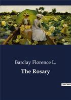 Couverture du livre « The Rosary » de Barclay Florence L. aux éditions Culturea