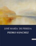 Couverture du livre « Pedro sanchez » de Jose Maria De Pereda aux éditions Culturea