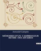 Couverture du livre « MÉMOIRES D'UN CAMBRIOLEUR RETIRÉ DES AFFAIRES » de Arnould Galopin aux éditions Culturea