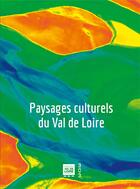 Couverture du livre « Paysages culturels du Val de Loire » de  aux éditions Revue 303