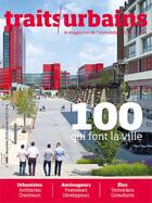 Couverture du livre « Traits urbains n 100 les 100 qui font la ville - decembre 2018 » de  aux éditions Traits Urbains