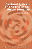 Couverture du livre « Electoral Systems and Voting in the United Kingdom » de Robinson Chris aux éditions Edinburgh University Press