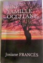 Couverture du livre « Une famille occitane » de Josiane Frances aux éditions Josiane Frances