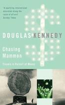 Couverture du livre « Chasing Mammon » de Douglas Kennedy aux éditions Little Brown Uk