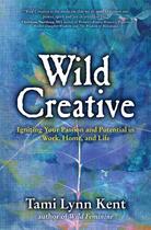 Couverture du livre « Wild Creative » de Kent Tami Lynn aux éditions Atria Books Beyond Words