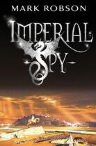 Couverture du livre « Imperial Spy » de Mark Robson aux éditions Simon And Schuster Uk