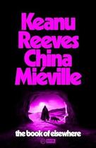 Couverture du livre « THE BOOK OF ELSEWHERE » de Keanu & Miev Reeves aux éditions Random House Uk