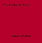 Couverture du livre « The Insatiable Wives » de Blake Simmons aux éditions Epagine