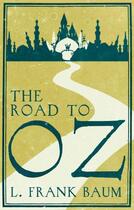 Couverture du livre « The Road to Oz » de L. Frank Baum aux éditions Hesperus Press Ltd Digital