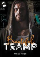 Couverture du livre « Beautiful tramp » de Twice Fanny aux éditions Cherry Publishiing