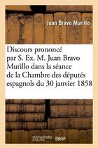 Couverture du livre « Discours prononce par s. ex. m. juan bravo murillo dans la seance de la chambre des deputes - espagn » de Bravo Murillo Juan aux éditions Hachette Bnf