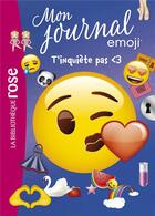 Couverture du livre « Emoji, mon journal t.7 ; t'inquiète pas <3 » de Catherine Kalengula aux éditions Hachette Jeunesse