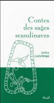 Couverture du livre « Contes des sages scandinaves » de Anna Lazowski aux éditions Seuil