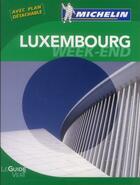 Couverture du livre « Le guide vert week-end ; Luxembourg » de Collectif Michelin aux éditions Michelin