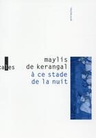Couverture du livre « À ce stade de la nuit » de Maylis De Kerangal aux éditions Gallimard