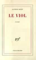 Couverture du livre « Le viol » de Alfred Kern aux éditions Gallimard
