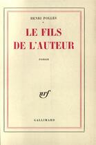 Couverture du livre « Le fils de l'auteur » de Henri Pollès aux éditions Gallimard