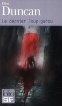 Couverture du livre « Le dernier loup-garou » de Glen Duncan aux éditions Gallimard