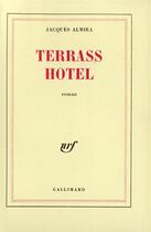 Couverture du livre « Terrass hotel » de Jacques Almira aux éditions Gallimard