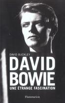 Couverture du livre « David bowie une etrange fascination » de Buckley David aux éditions Flammarion