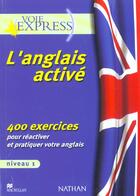 Couverture du livre « L'anglais activé ; niveau 1 ; 400 exercices pour réactiver et pratiquer votre anglais » de Michael Vince aux éditions Nathan