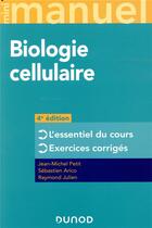 Couverture du livre « Mini manuel : mini manuel de biologie cellulaire ; cours, qcm et qroc (4e édition) » de Jean-Michel Petit et Raymond Julien et Sebastien Arico aux éditions Dunod