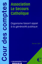 Couverture du livre « Association le secours catholique ; organisme faisant appel à la générosité publique » de  aux éditions Documentation Francaise