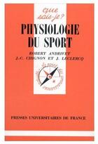 Couverture du livre « Physiologie du sport » de Andrivet R. aux éditions Que Sais-je ?