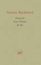 Couverture du livre « Fragments d'une poétique du feu » de Gaston Bachelard aux éditions Puf