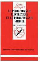 Couverture du livre « Le porte-monnaie électronique et le porte-monnaie virtuel » de Sabatier/Guy aux éditions Que Sais-je ?